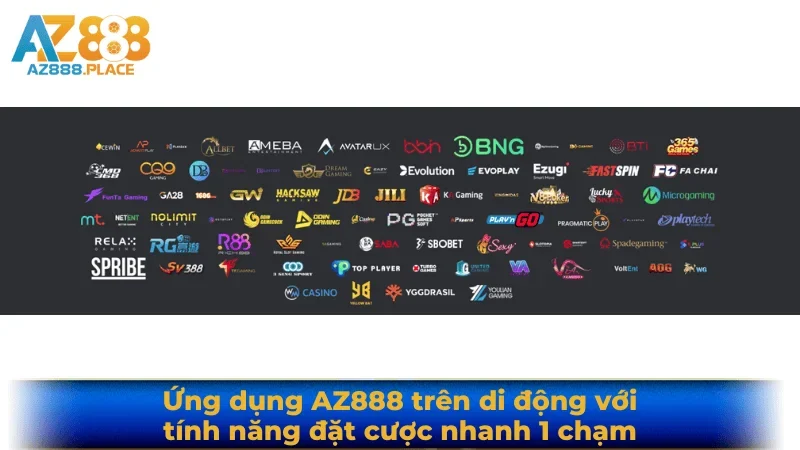 Ứng dụng AZ888 trên di động với tính năng đặt cược nhanh 1 chạm