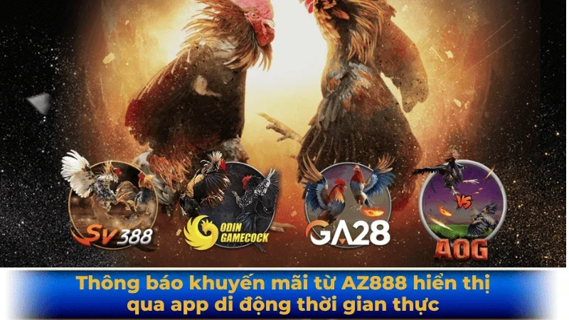 Thông báo khuyến mãi từ AZ888 hiển thị qua app di động thời gian thực